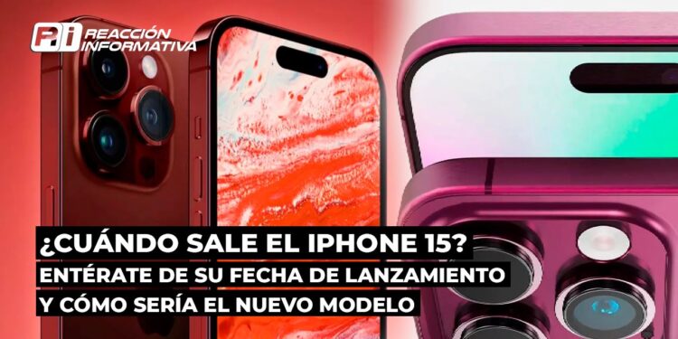 ¿Cuándo sale el iPhone 15? Entérate de su fecha de lanzamiento y cómo sería el nuevo modelo