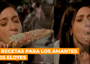 Tres recetas para los amantes de los elotes