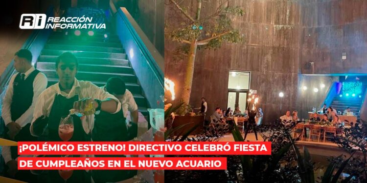 ¡Polémico estreno! Directivo celebró fiesta de cumpleaños en el nuevo Acuario