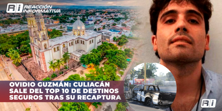 Ovidio Guzmán: Culiacán sale del top 10 de destinos seguros tras recaptura del narco