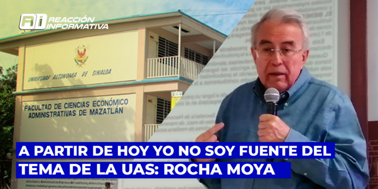 A partir de hoy yo no soy fuente del tema de la UAS: Rocha Moya