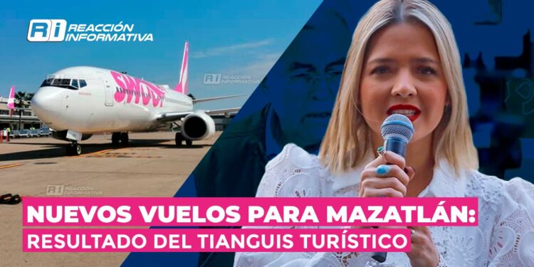 Nuevos vuelos para Mazatlán: Resultado del Tianguis Turístico