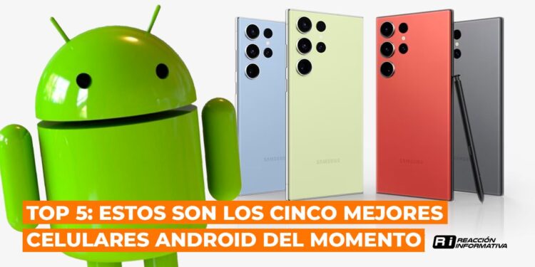 Top 5: Estos son los cinco mejores celulares Android del momento
