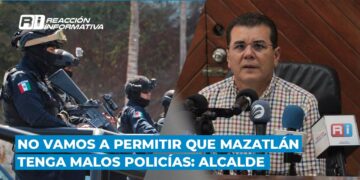 No vamos a permitir que Mazatlán tenga malos policías: Alcalde