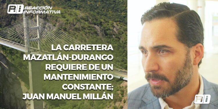 La carretera Mazatlán-Durango requiere de un mantenimiento constante; Juan Manuel Millán