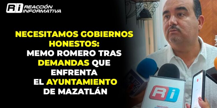 Necesitamos gobiernos honestos: Memo Romero tras demandas que enfrenta el ayuntamiento de Mazatlán