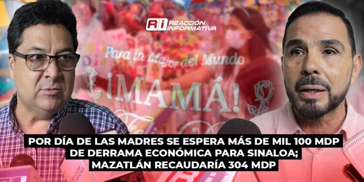 Por Día de las Madres se espera más de mil 100 MDP de derrama económica para Sinaloa; Mazatlán recaudaría 304 MDP