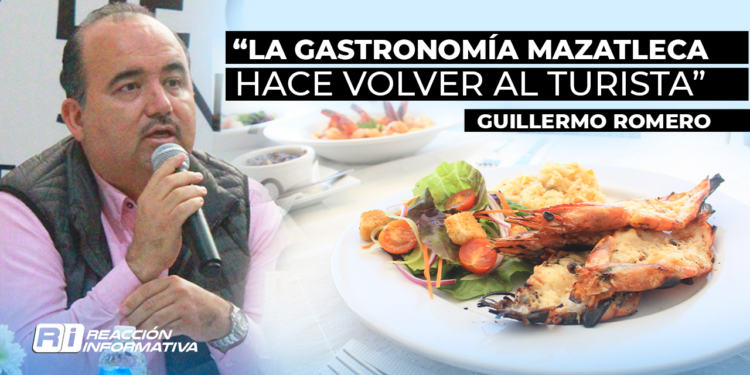 “La gastronomía mazatleca hace volver al turista”: Guillermo Romero