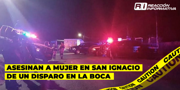 Asesinan a mujer en San Ignacio de un disparo en la boca