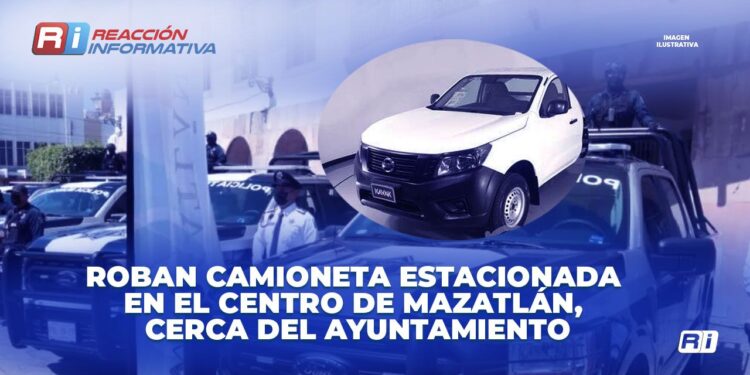 Camioneta es robada al estar estacionada en el Centro, cerca del Ayuntamiento