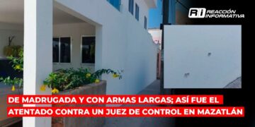 De madrugada y con armas largas; así fue el atentado contra un Juez de Control en Mazatlán