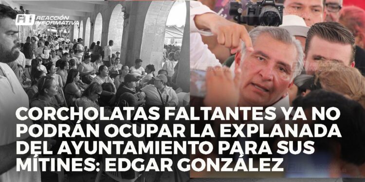 Corcholatas faltantes ya no podrán ocupar la explanada del ayuntamiento para sus mítines