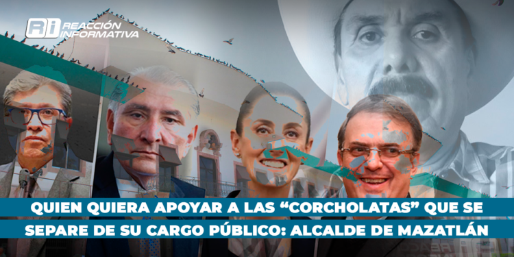 Quien quiera apoyar a las “corcholatas” que se desprenda de su cargo público: Alcalde de Mazatlán