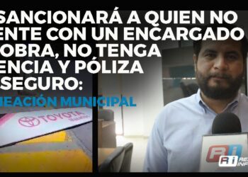 Se sancionará a quien no cuente con un encargado de obra, no tenga licencia y póliza de seguro: Planeación Municipal