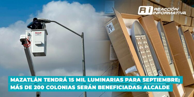 Mazatlán tendrá 15 mil luminarias para septiembre; más de 200 colonias serán beneficiadas: Alcalde
