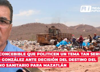 “Es inconcebible que politicen un tema tan serio”; Edgar González ante decisión del destino del relleno sanitario para Mazatlán