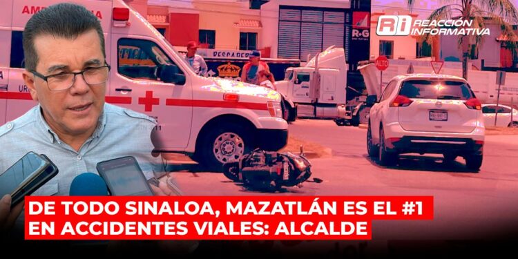 De todo Sinaloa, Mazatlán es el #1 en accidentes viales: Alcalde