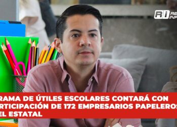 Programa de Útiles Escolares contará con la participación de 172 empresarios papeleros a nivel estatal