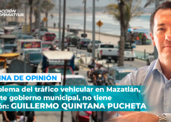 El problema del tráfico vehicular en Mazatlán, con este gobierno municipal no tiene solución: por Guillermo Quintana Pucheta