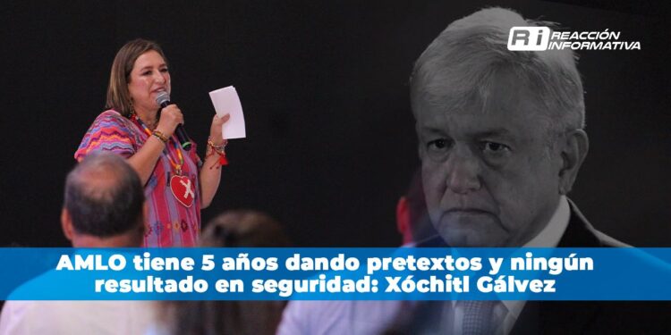 AMLO tiene 5 años dando pretextos y ningún resultado en seguridad: Xóchitl Gálvez