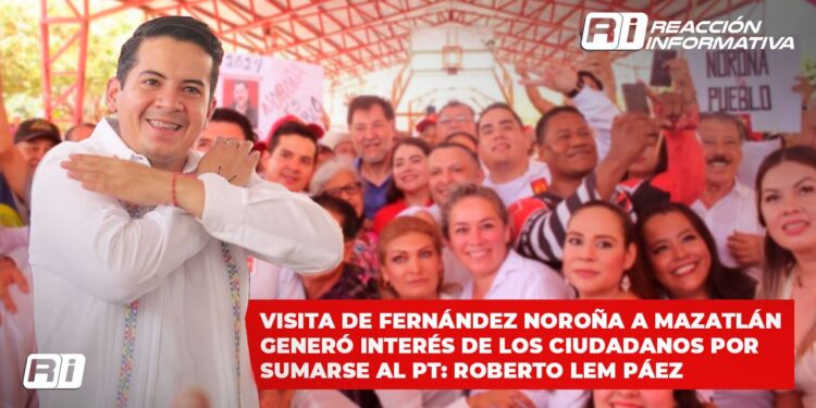Visita de Fernández Noroña a Mazatlán generó interés de los ciudadanos por sumarse al PT: Roberto Lem Páez