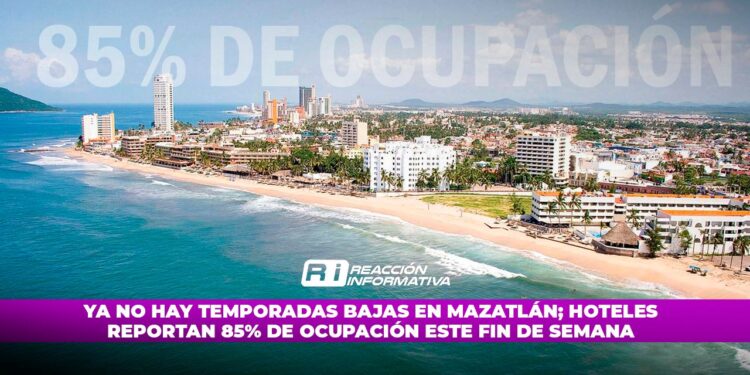 Ya no hay temporadas bajas en Mazatlán; Hoteles reportan 85% de ocupación este fin de semana