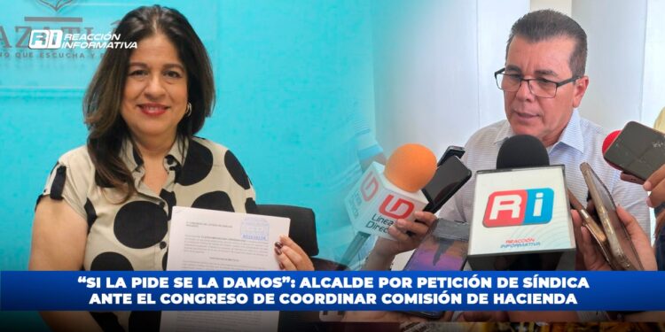 “Si la pide se la damos”: Alcalde por petición de Síndica ante el Congreso de coordinar Comisión de Hacienda