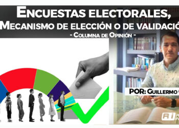 Encuestas electorales, ¿Mecanismo de elección o de validación?