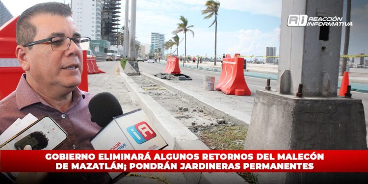 Gobierno eliminará algunos retornos del malecón de Mazatlán; pondrán jardineras permanentes