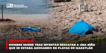 Hombre muere tras intentar rescatar a una niña que se estaba ahogando en playas de Mazatlán