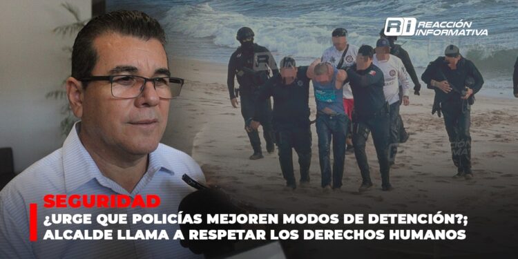 ¿Urge que policías mejoren modos de detención?; alcalde llama a respetar los derechos humanos