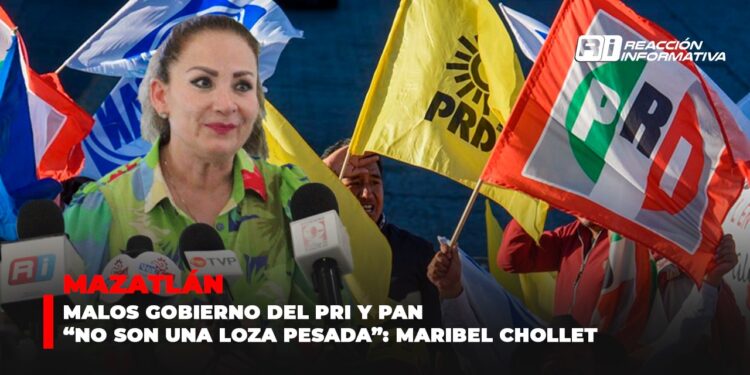 Malos gobierno del PRI y PAN “no son una loza pesada”: Maribel Chollet