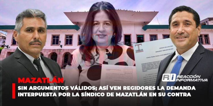 Sin argumentos válidos; Así ven regidores la demanda interpuesta por la Síndico de Mazatlán en su contra