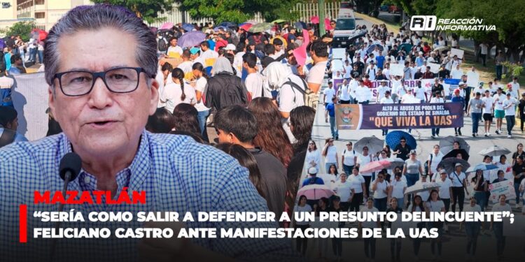 “Sería algo así como salir a defender a un presunto delincuente”; Feliciano Castro ante la participación de los estudiantes en la manifestación de la UAS