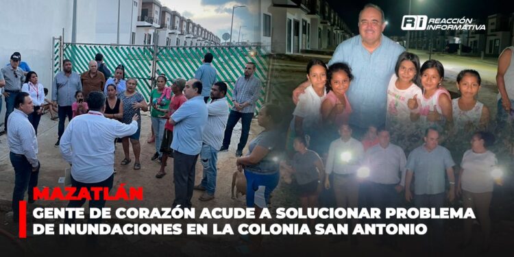 Gente de Corazón acude a solucionar problema de inundaciones en la Colonia San Antonio