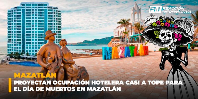 Proyectan ocupación hotelera casi a tope para el Día de Muertos en Mazatlán