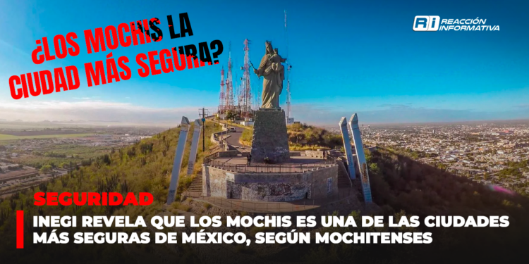 Estudio del INEGI revela que Los Mochis es una de las ciudades más seguras de México, según mochitenses