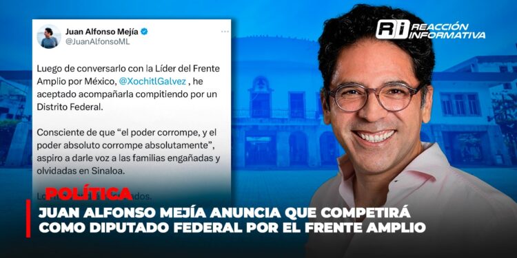 Juan Alfonso Mejía anuncia que competirá como Diputado Federal por el Frente Amplio por México