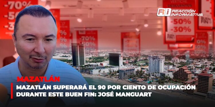 Mazatlán superará el 90 por ciento de ocupación durante este Buen Fin: José Manguart