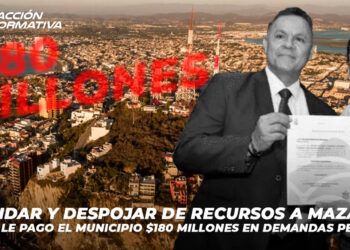 Demandar y despojar de recursos a Mazatlán: ¿A quién le pago el municipio $180 millones en demandas perdidas?