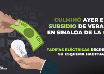 Culminó ayer el subsidio de verano en Sinaloa: tarifas eléctricas regresan a su esquema habitual