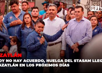 Si hoy no hay acuerdo, huelga del STASAM llegará a Mazatlán en los próximos días