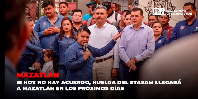 Si hoy no hay acuerdo, huelga del STASAM llegará a Mazatlán en los próximos días