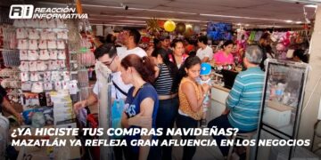 ¿Ya hiciste tus compras navideñas? Mazatlán ya refleja gran afluencia en los negocios