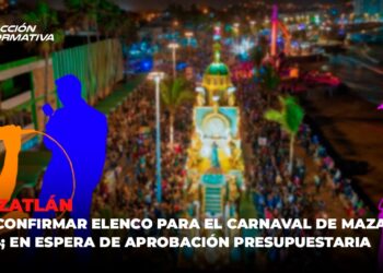 Sin confirmar elenco para el Carnaval de Mazatlán 2024; En espera de aprobación presupuestaria