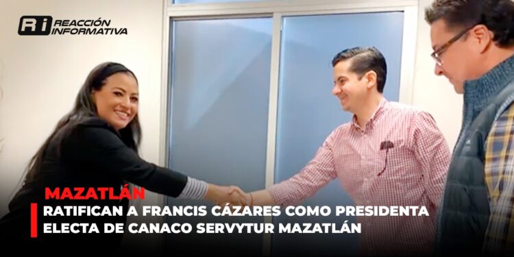 Ratifican a Francis Cázares como presidenta electa de CANACO Servytur Mazatlán