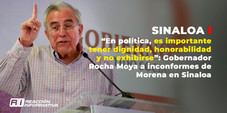 En política es importante tener dignidad, honorabilidad y no exhibirse: Gobernador Rocha Moya a inconformes de Morena en Sinaloa