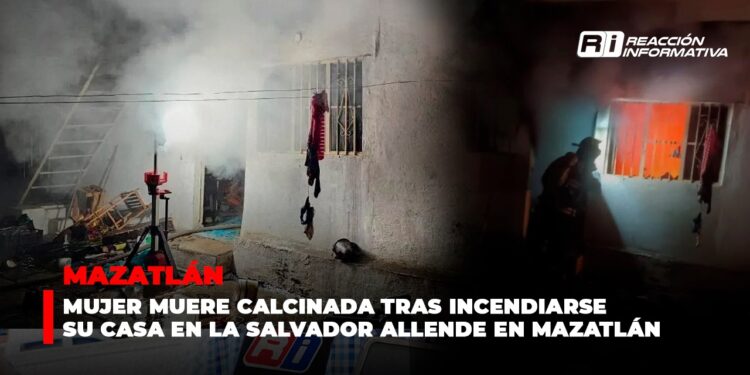 Mujer muere calcinada tras incendiarse su casa en la Salvador Allende en Mazatlán