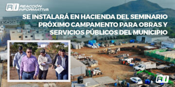 Se instalará en Hacienda del seminario próximo campamento para Obras y Servicios Públicos del municipio