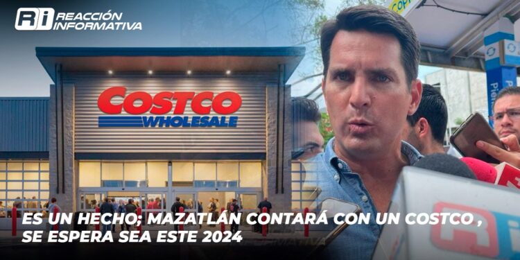 Es un hecho; Mazatlán contará con un Costco , se espera sea este 2024